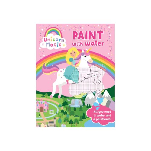 Cover of Unicorn Magic - Paint with Water, a unicorn paint book for kids featuring magical scenes of unicorns, castles, and princesses.